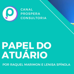 Raquel Marimon e Lenisa Spínola - Qual o papel do atuário na estruturação do produto?