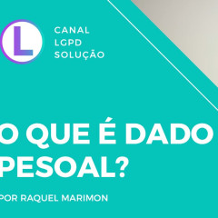 Você sabe me dizer o que é dado pessoal? 